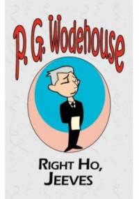 Right Ho, Jeeves - Pelham Grenville Wodehouse