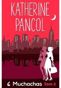 Muchachas. Tom 2 - Katherine Pancol