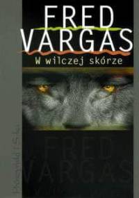 W wilczej skórze - Fred Vargas