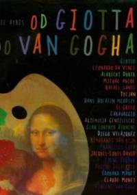 Od Giotta do Van Gogha. O Wielkich Artystach dla Dzieci - Charlie Ayres