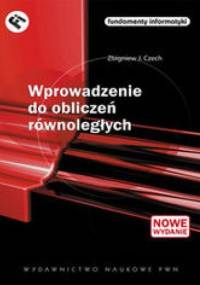 Wprowadzenie do obliczeń równoległych - Zbigniew J. Czech