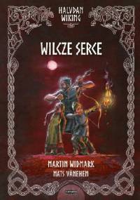 Halvdan Wiking. Wilcze serce - Martin Widmark