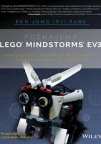 Poznajemy LEGO MINDSTORMS EV3. Narzędzia i techniki budowania i programowania robotów - Eun Jung Park