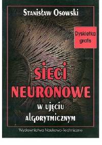 Sieci neuronowe w ujęciu algorytmicznym - Stanisław Osowski