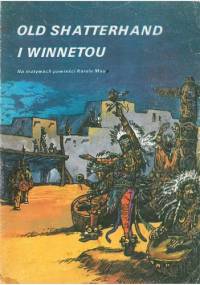 Old Shatterhand i Winnetou - Tibor Cs. Horváth, Ernö Zöràd