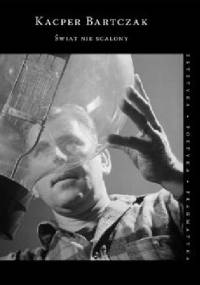 Świat nie scalony - Kacper Bartczak
