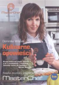 Kulinarne opowieści. Książka zwycięzcy programu MasterChef - Dominika Wójciak