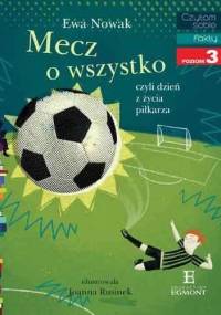 Mecz o wszystko czyli dzień z życia piłkarza - Ewa Nowak