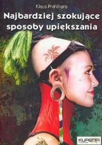 Najbardziej szokujące sposoby upiększania - Klaus Prahlhans