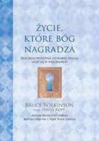Życie, które Bóg nagradza - Bruce Wilkinson