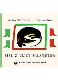 Pies z ulicy Bałamutów - Wanda Chotomska, Wacław Bisko