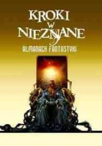 Kroki w nieznane. Almanach fantastyki 2011