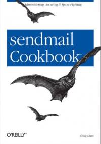 sendmail Cookbook. Administering, Securing & Spam-Fighting - Hunt Craig