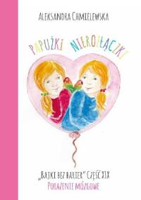 PAPUŻKI NIEROZŁĄCZKI. BAJKI BEZ BARIER CZ.XIX PORAŻENIE MÓZGOWE - Aleksandra Chmielewska