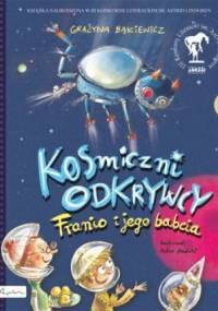 Kosmiczni odkrywcy. Franio i jego babcia - Grażyna Bąkiewicz