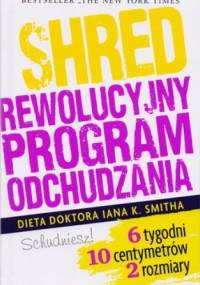 Shred Rewolucyjny program odchudzania - Ian K. Smith