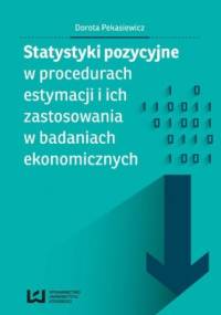 Statystyki pozycyjne w procedurach estymacji i ich zastosowania w badaniach ekonomicznych - Pekasiewicz Dorota
