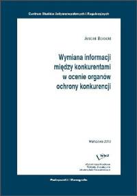 Wymiana informacji między konkurentami w ocenie organów ochrony konkurencji - Antoni Bolecki