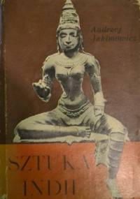Sztuka Indii. Szkice - Andrzej Jakimowicz