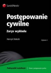 Postępowanie cywilne. Zarys wykładu - Henryk Dolecki