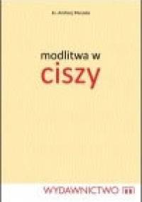 Modlitwa w ciszy - ks. Andrzej Muszala