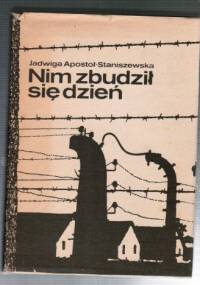 Nim zbudził się dzień - Jadwiga Apostoł - Staniszewska