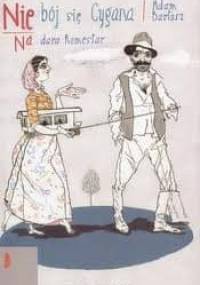 Nie bój się Cygana. Na dara Romestar - Adam Bartosz