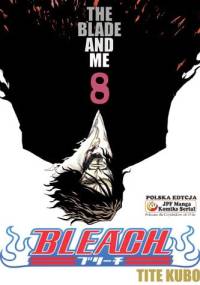 Bleach 8. The Blade And Me - Tite Kubo