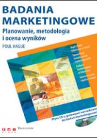 Badania marketingowe. Planowanie, metodologia i ocena wyników - Paul Hague