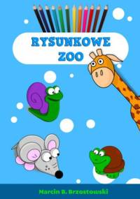 Rysunkowe zoo - B. Brzostowski Marcin