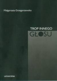 Trop innego głosu w angielskiej poezji religijnej epok dawnych - Małgorzata Grzegorzewska