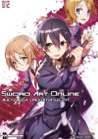Sword Art Online 12 - Alicyzacja: Droga na szczyt - Reki Kawahara