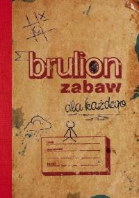 Brulion zabaw dla każdego - praca zbiorowa