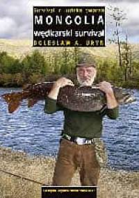 Mongolia - wędkarski survival - Bolesław A. Uryn