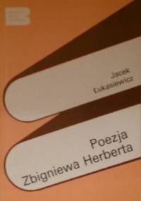 Poezja Zbigniewa Herberta - Jacek Łukasiewicz