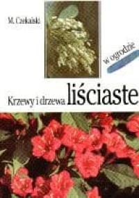 Krzewy i drzewa liściaste w ogrodzie - Mieczysław Czekalski
