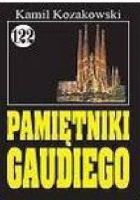 Pamiętniki Gaudiego - Kamil Kozakowski