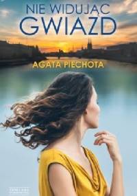 Nie widując gwiazd - Agata Piechota