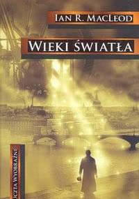 Wieki światła - Ian R. MacLeod