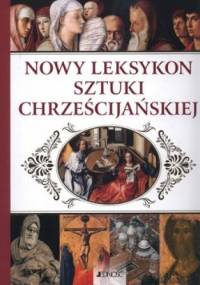 Nowy leksykon sztuki chrześcijańskiej - Liana Castelfranchi
