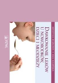 Dawkowanie leków u noworodków, dzieci i młodzieży. Wydanie 6 - Krystyna Bożkowa, Ewa Kamińska