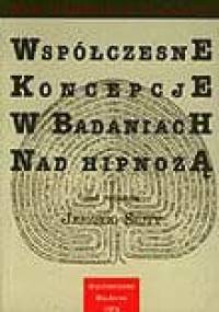 Współczesne koncepcje w badaniach nad hipnozą - Jerzy Siuta