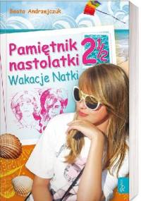 Pamiętnik nastolatki 2 1/2. Wakacje Natki - Beata Andrzejczuk