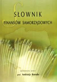 Słownik finansów samorządowych - Andrzej Borodo