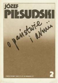 O państwie i armii. Tom II. W świetle wspomnień i innych dokumentów - Józef Piłsudski