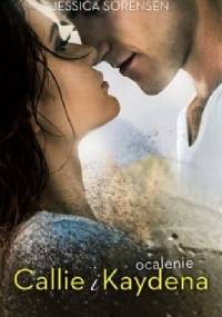 Ocalenie Callie i Kaydena - Jessica Sorensen