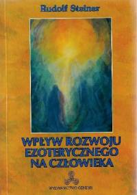 Wpływ rozwoju ezoterycznego na człowieka - Rudolf Steiner