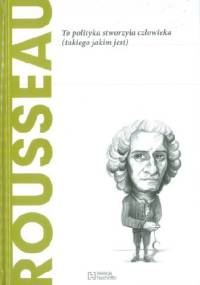 Rousseau. To polityka stworzyła człowieka (takiego, jakim jest) - Roberto R. Arayamo