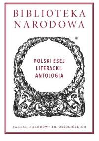 Polski esej literacki. Antologia - Jan Tomkowski