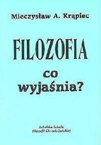 Filozofia co wyjaśnia? - Mieczysław Albert Krąpiec OP